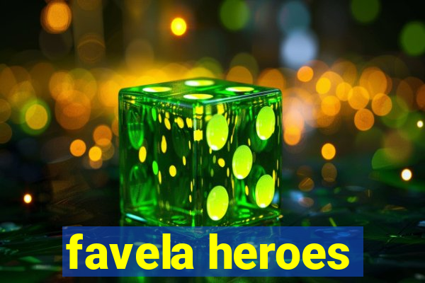 favela heroes